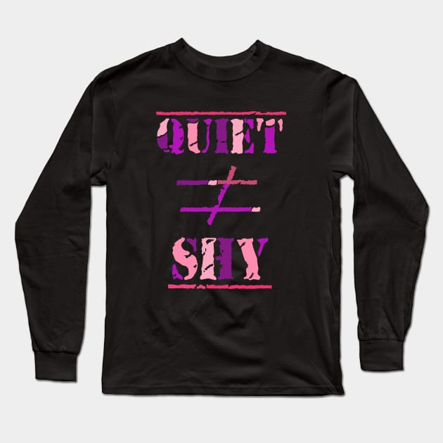 Quiet Does Not Equal Shy. Quote for Calm, Confident Introverts. (Purple and Pink on Black) Long Sleeve T-Shirt by Art By LM Designs 
